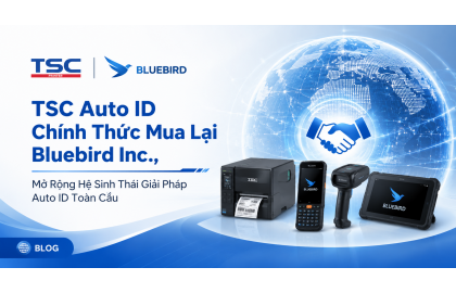 TSC Auto ID Mua Lại Bluebird: Mở Rộng Hệ Sinh Thái Giải Pháp Auto ID Toàn Diện