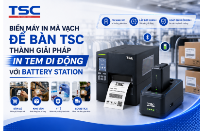 Biến Máy In Mã Vạch Để Bàn TSC Thành Giải Pháp In Tem Di Động Với Battery Station